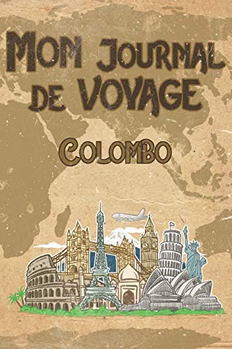 Mon Journal de Voyage Colombo: 6x9 Carnet de voyage I Journal de voyage avec instructions, Checklists et Bucketlists, cadeau parfait pour votre séjour en Colombo et pour chaque voyageur.
